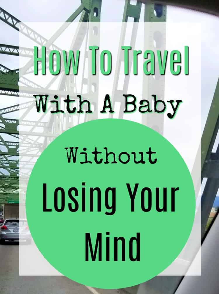 How to travel with a baby without losing your mind